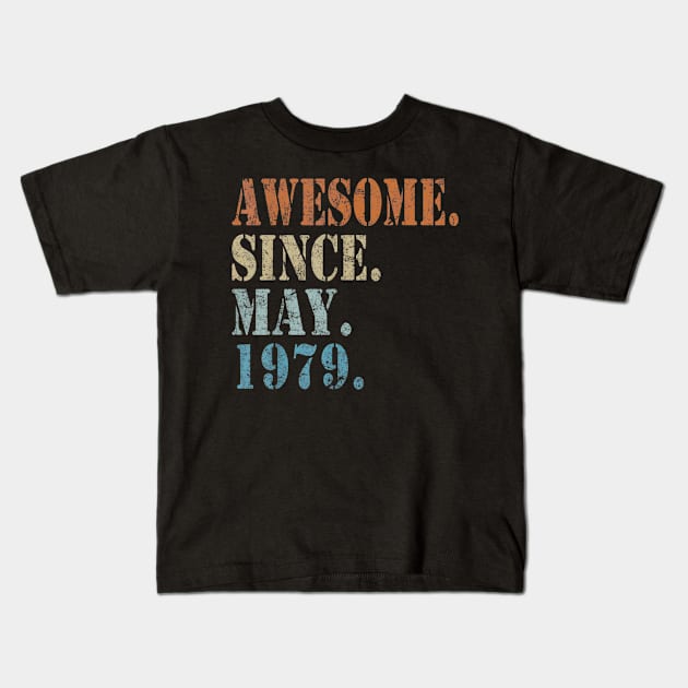 41th Birthday gift 41 Years Old Awesome Since May 1979 Kids T-Shirt by bummersempre66